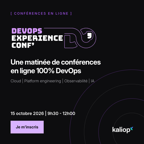 Participez à la DevOps Experience Conf' 2026 : conférences en ligne 100 % DevOps, gratuites, le 15 octobre 2026 de 9h30 à 12h00. Cloud, platform engineering, observabilité, IA.