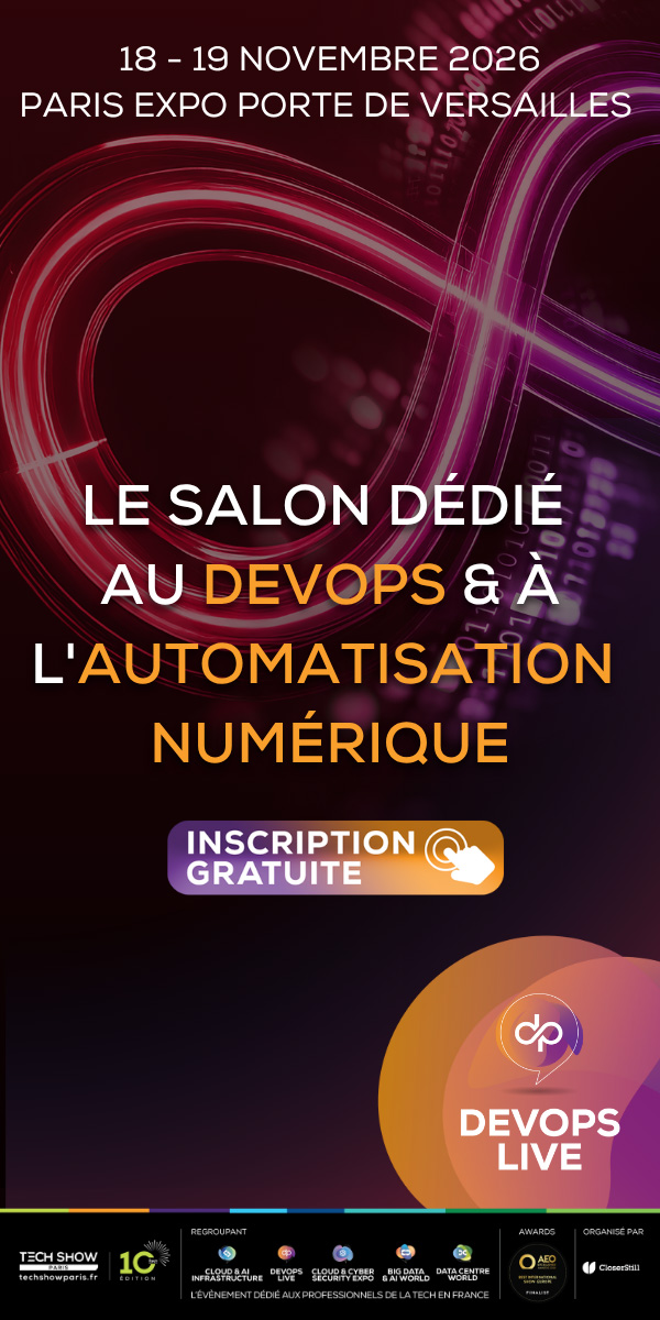 DevOps Live Paris, le salon dédié au DevOps et à l'automatisation numérique, les 18 et 19 novembre 2026 à Paris Expo Porte de Versailles : inscription gratuite