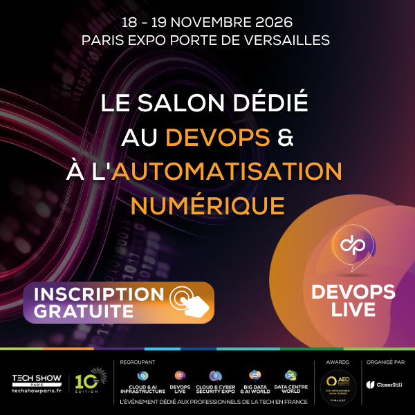 DevOps Live Paris, le salon dédié au DevOps et à l'automatisation numérique, les 18 et 19 novembre 2026 à Paris Expo Porte de Versailles : inscription gratuite