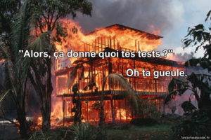 Alors, ça donne quoi tes tests ?