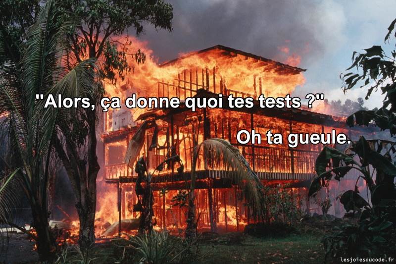 Alors, ça donne quoi tes tests ?