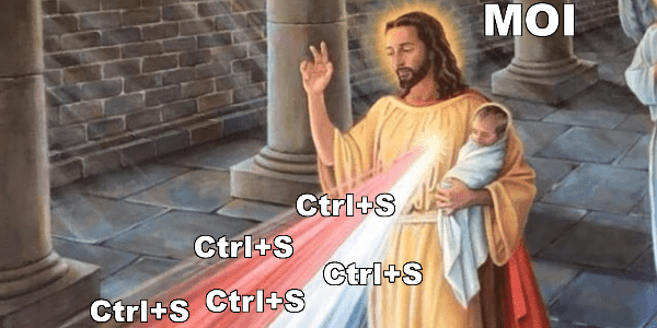 Ctrl+S Ctrl+S Ctrl+S