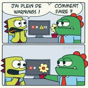 Couvrez ces warnings que je ne saurais voir.