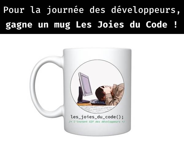 Pour la journée des développeurs, tente de remporter un mug Les Joies du Code !