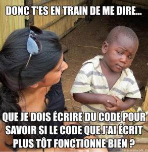 Après tout, ne dit-on pas que tester, c'est douter ?