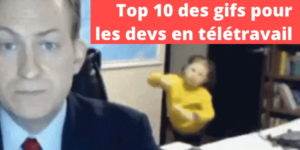 Confinement - Top 10 des gifs pour les développeurs en télétravail