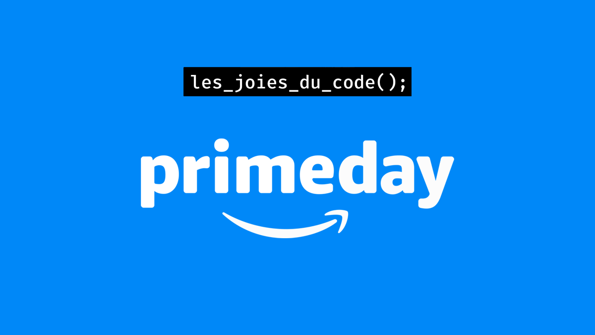 Amazon Prime Day : les meilleures offres pour les développeurs (terminé)