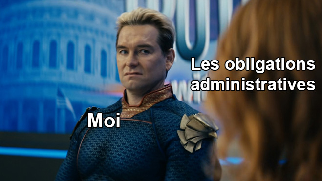 Meme avec Homelander (série The Boys) dégoûté, pour me représenter face aux obligations administratives